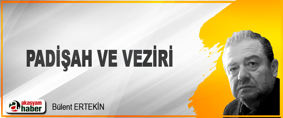 Padişah ve Veziri