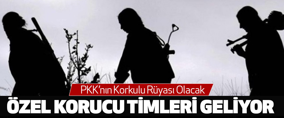 PKK’nın Korkulu Rüyası Olacak