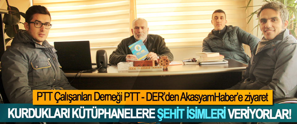 PTT Der Kurdukları kütüphanelere şehit isimleri veriyorlar!