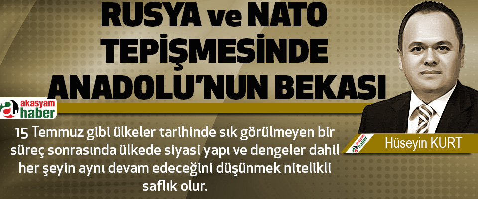 Rusya ve NATO Tepişmesinde Anadolu’nun Bekası