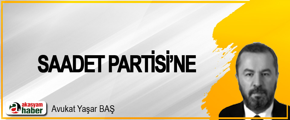 Saadet Partisi’ne