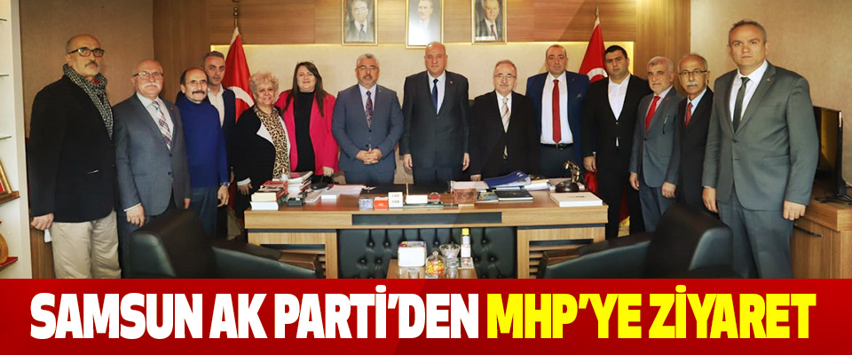 Samsun Ak Parti’den MHP’ye Ziyaret