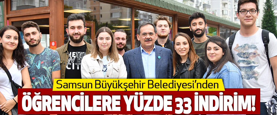 Samsun Büyükşehir Belediyesi’nden Öğrencilere Yüzde 33 İndirim!