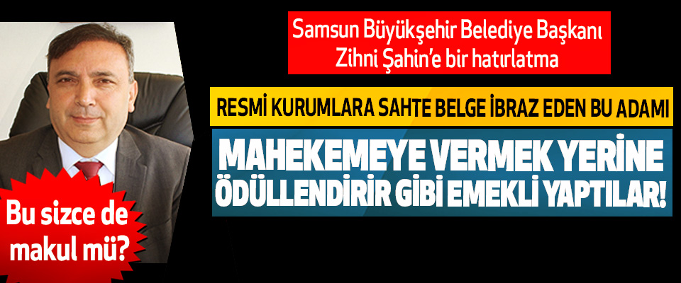 ​Samsun Büyükşehir Belediye Başkanı Zihni Şahin’e bir hatırlatma