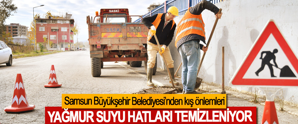 Samsun Büyükşehir Belediyesi’nden kış önlemleri
