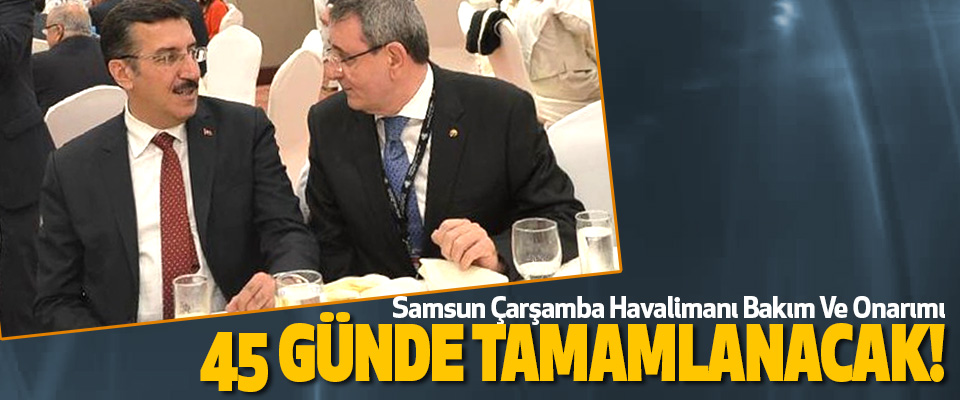 Samsun Çarşamba Havalimanı Bakım Ve Onarımı 45 Günde Tamamlanacak!