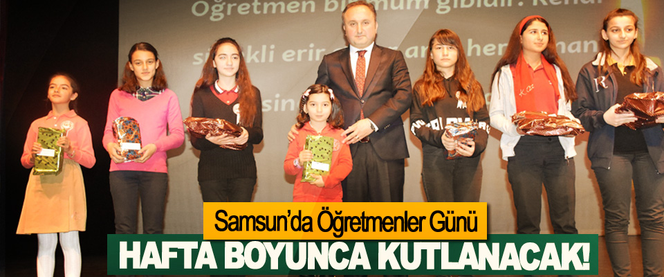 Samsun' da öğretmenler günü hafta boyunca kutlanacak!