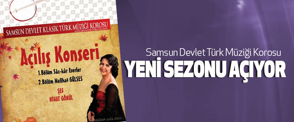 Samsun Devlet Türk Müziği Korosu Yeni Sezonu Açıyor