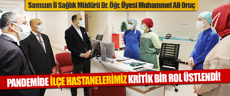 Samsun İl Sağlık Müdürü Dr. Öğr. Üyesi Muhammet Ali Oruç 