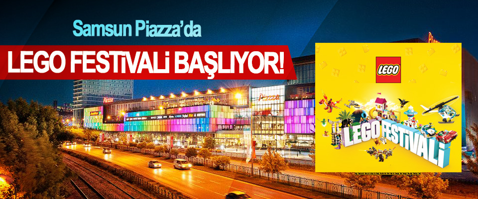 Samsun Piazza’da LEGO Festivali Başlıyor! 