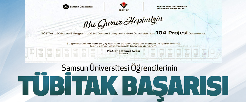 Samsun Üniversitesi Öğrencilerinin TÜBİTAK Başarısı