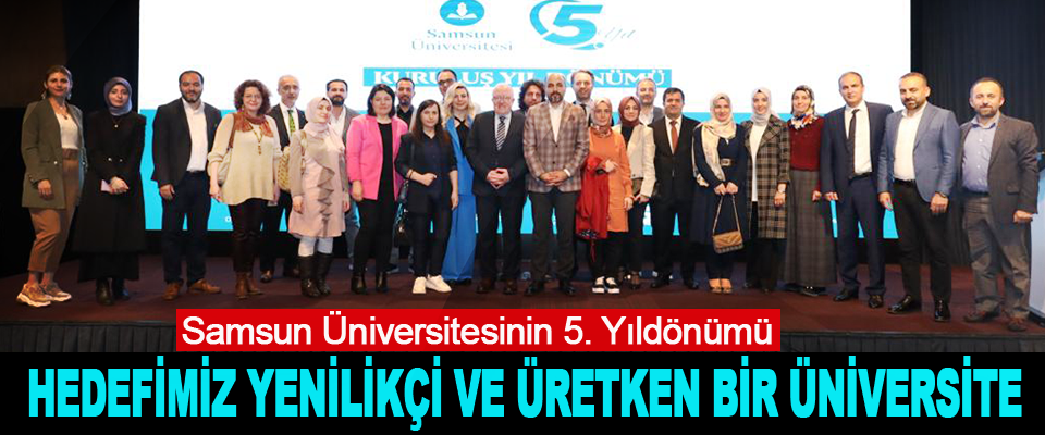 Samsun Üniversitesinin 5. Yıldönümü