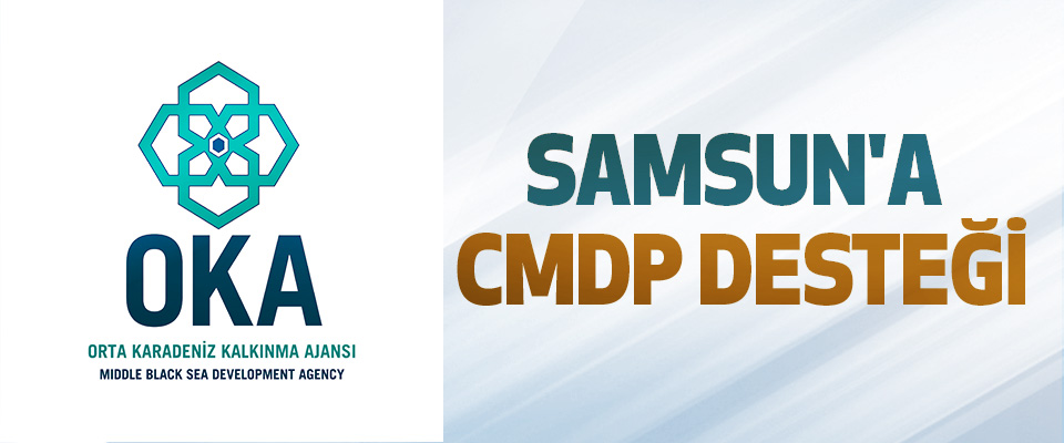 Samsun'a CMDP Desteği