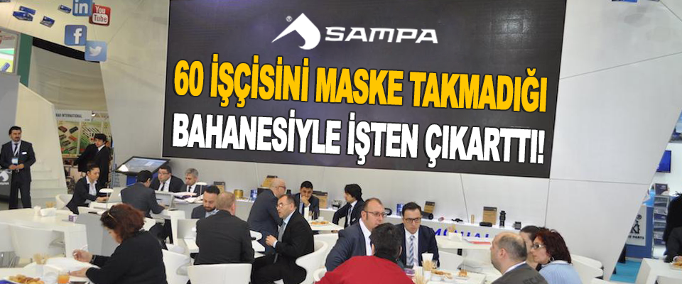 Samsun’da Bir Firma 60 İşçisini Maske Takmadığı Bahanesiyle İşten Çıkarttı!