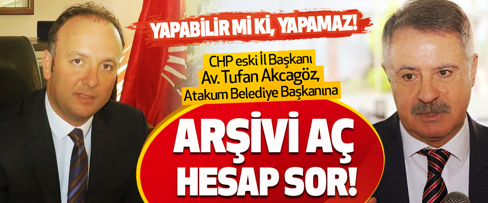 Samsun'da CHP eski İl Başkanı Av. Tufan Akcagöz, Atakum Belediye Başkanına 