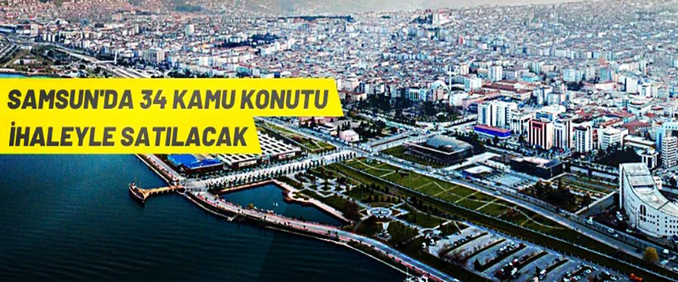 Samsun'da kamu konutları satışa çıkarıldı