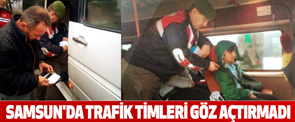 Samsun'da Trafik Timleri Göz Açtırmadı