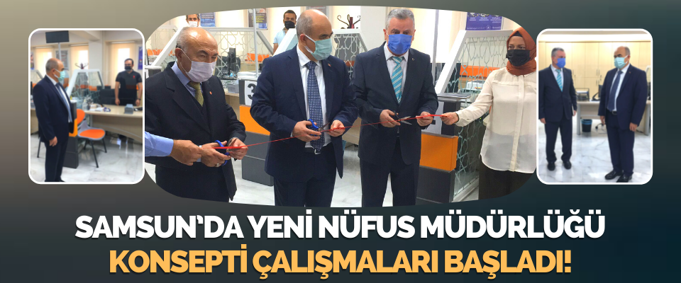 Samsun’da Yeni Nüfus Müdürlüğü Konsepti Çalışmaları Başladı!