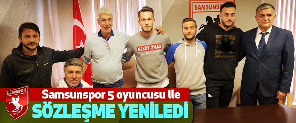 Samsunspor 5 oyuncusu ile Sözleşme Yeniledi