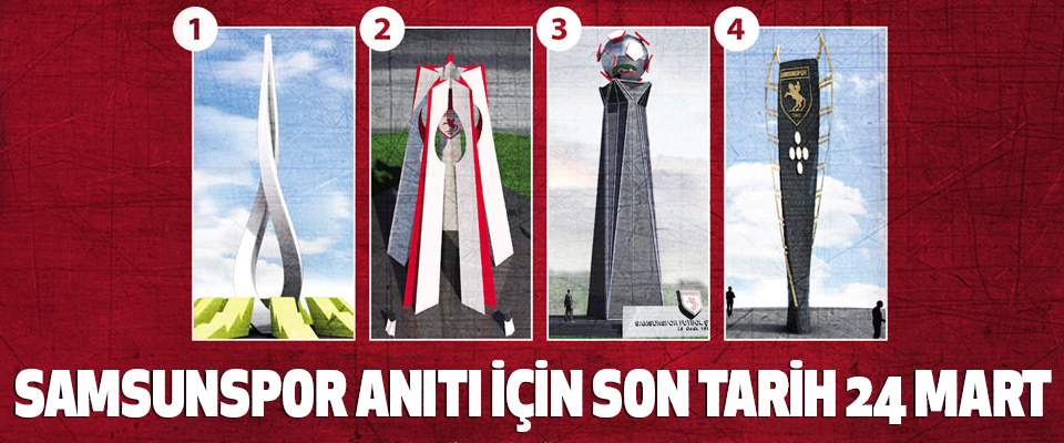  Samsunspor Anıtı İçin Son Tarih 24 Mart
