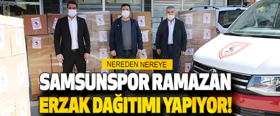Samsunspor Ramazan Erzak Dağıtımı Yapıyor!