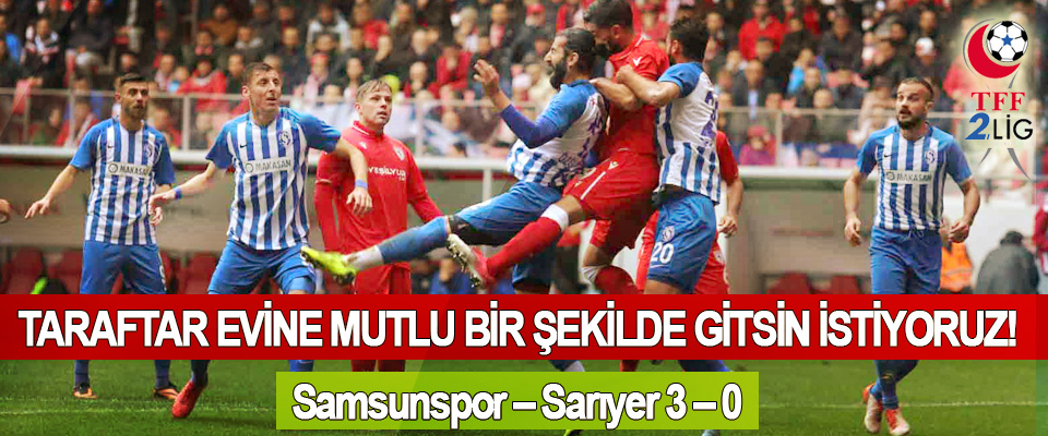 Samsunspor – Sarıyer 3 – 0
