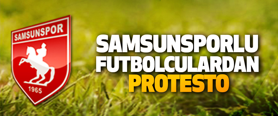 Samsunsporlu Futbolculardan Protesto