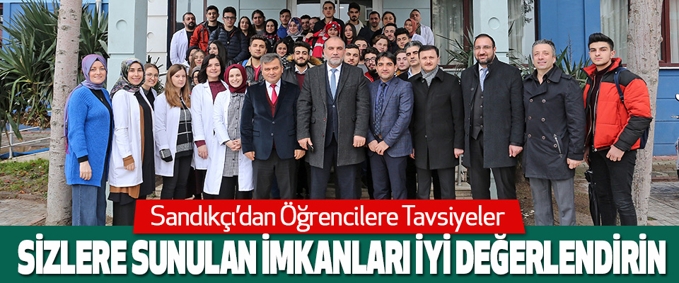 Sandıkçı’dan Öğrencilere Tavsiyeler