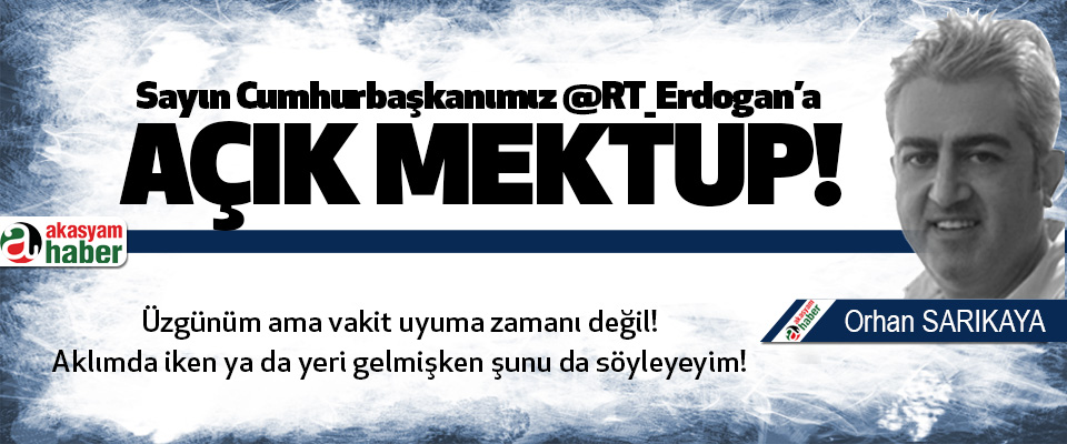 Sayın Cumhurbaşkanımız @RT_Erdogan’a Açık Mektup!