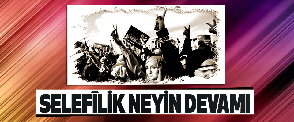 Selefîlik Neyin Devamı