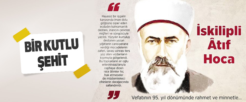 Son Devrin Din Mazlumu İskilipli Mehmed Âtıf Hoca