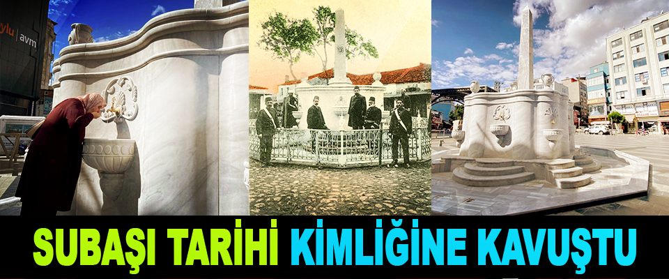 Subaşı Tarihi Kimliğine Kavuştu