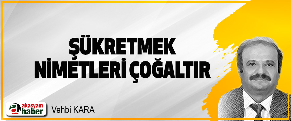 Şükretmek Nimetleri Çoğaltır