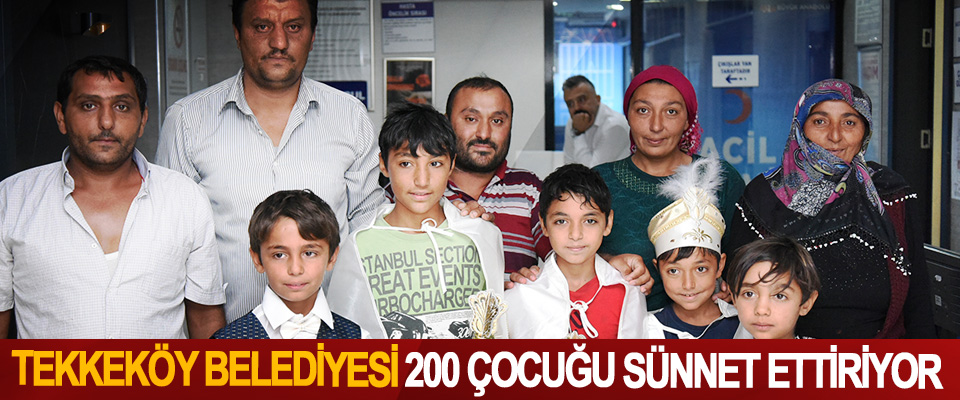 Tekkeköy Belediyesi 200 Çocuğu Sünnet Ettiriyor
