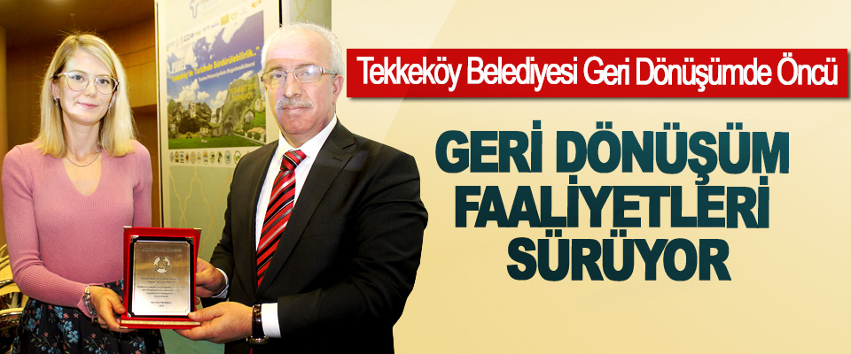 Tekkeköy Belediyesi Geri Dönüşüm Faaliyetleri Sürüyor