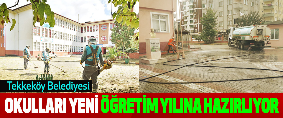 Tekkeköy Belediyesi okulları yeni öğretim yılına hazırlıyor