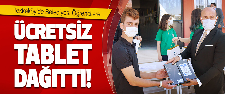 Tekkeköy’de Belediyesi Öğrencilere Ücretsiz Tablet Dağıttı!