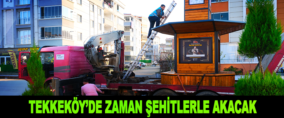 Tekkeköy’de Zaman Şehitlerle Akacak