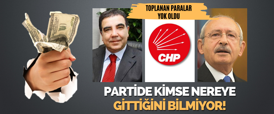 Toplanan Paralar Yok Oldu, Partide Kimse Nereye Gittiğini Bilmiyor!
