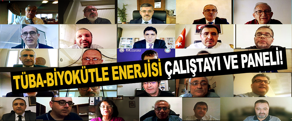 Tüba-biyokütle enerjisi çalıştayı ve paneli!