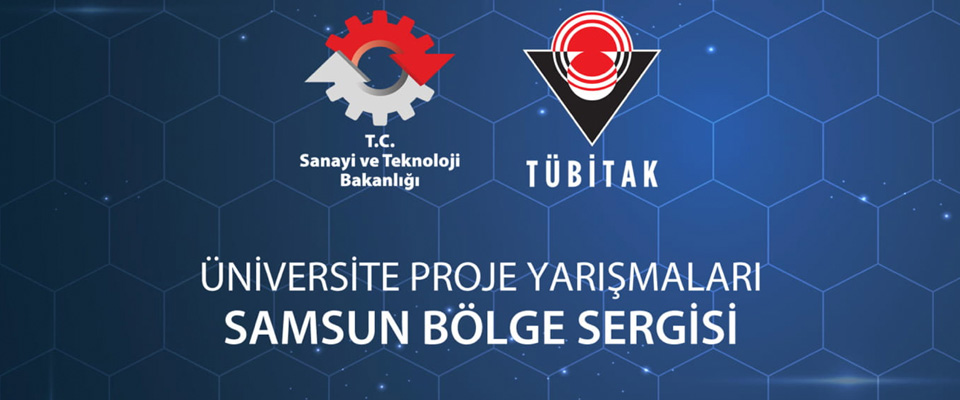 TUBİTAK Girişimcilik ve Yenilikçilik Üniversite Proje yarışmaları Samsun Bölge Sergisi başlıyor!