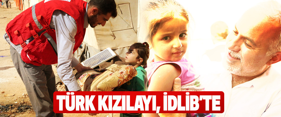 Türk Kızılayı, İdlib’te tüm insani yardım önlemlerini aldı