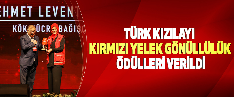 Türk Kızılayı Kırmızı Yelek Gönüllülük Ödülleri Verildi