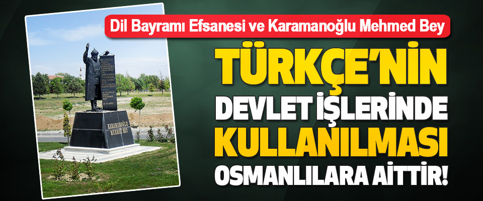 Türkçe’nin Devlet İşlerinde Kullanılması Osmanlılara Aittir!