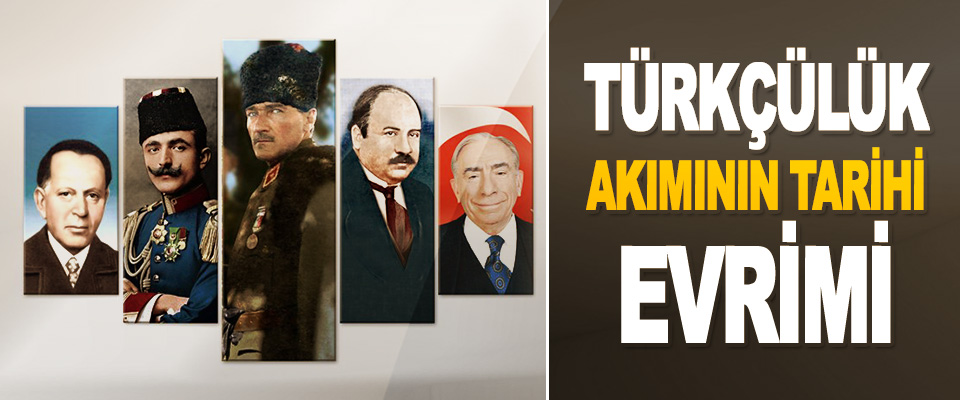 Türkçülük Akımının Tarihi Evrimi