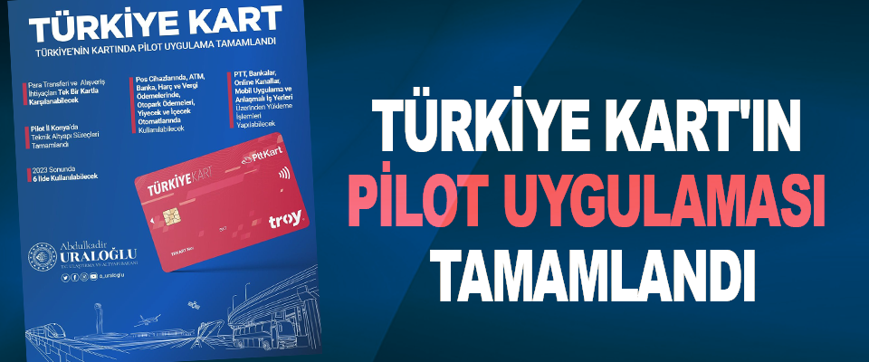 Türkiye Kart'ın Pilot Uygulaması Tamamlandı