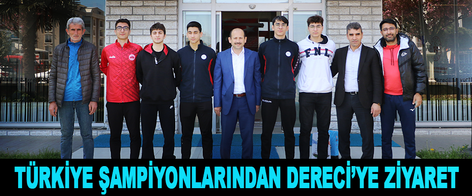 Türkiye Şampiyonlarından Dereci’ye Ziyaret