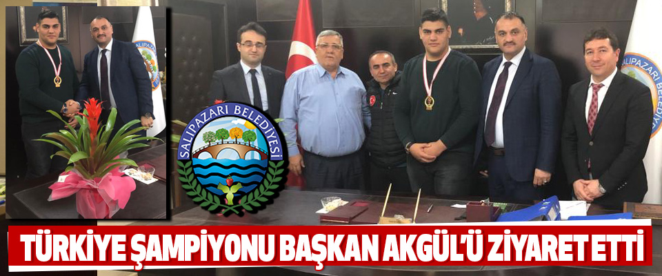 Türkiye Şampiyonu Başkan Akgül’ü Ziyaret Etti