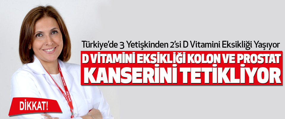 Türkiye’de 3 Yetişkinden 2’si D Vitamini Eksikliği Yaşıyor