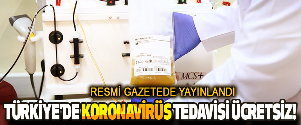 Türkiye’de Koronavirüs Tedavisi Ücretsiz!